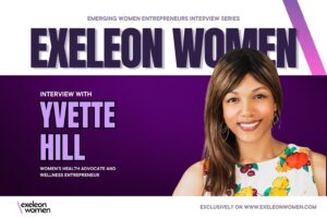 Yvette Hill Exeleon Women Interview