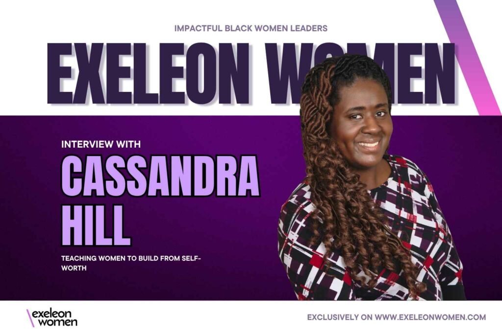 Cassandra Hill: Teaching Women to Build From Self-Worth
